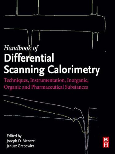 Handbook of Differential Scanning Calorimetry: Techniques, Instrumentation, Inorganic, Organic and Pharmaceutical Substances