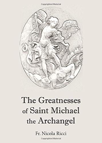 The Greatnesses Of Saint Michael The Archangel