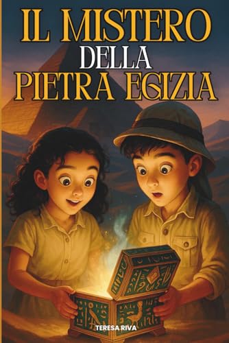 IL MISTERO DELLA PIETRA EGIZIA: Un libro d’avventura per giovani esploratori, tra segreti millenari e magia egizia, che celebra il coraggio e l’amicizia | Età di lettura: 8 - 12 anni