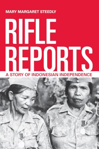 Rifle Reports: A Story of Indonesian Independence (Philip E. Lilienthal Books)