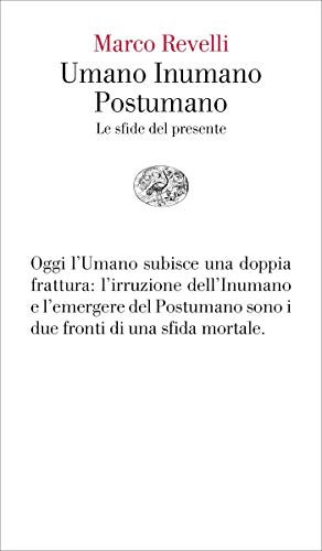 Umano Inumano Postumano: Le sfide del presente (Vele)