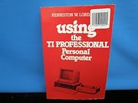 Using the TI Professional Personal Computer 0442258135 Book Cover