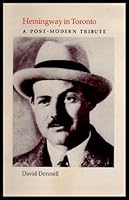 Hemingway in Toronto: A post-modern tribute 0887530907 Book Cover