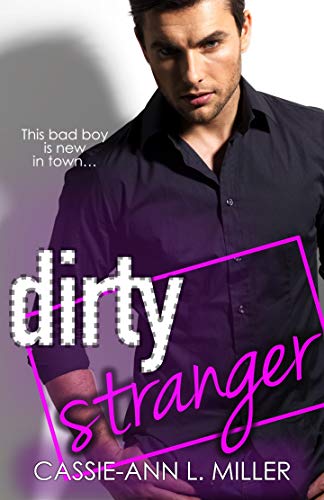 Dirty Stranger: a Secret Billionaire Small Town