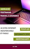  Annuaire télétravail travail à distance pour les Informaticiens indépendants : 45 sites internet indispensables et fiables (French Edition)