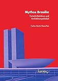  Mythos Brasilia: Fortschrittsdiskurs Und Architekturspektakel