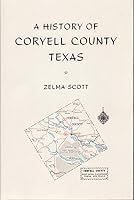 A History of Coryell County Texas 0876110197 Book Cover