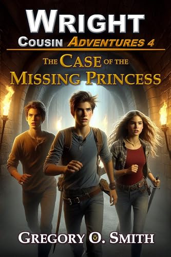 The Case of the Missing Princess: A fun and exciting action mystery adventure (Wright Cousin Adventures Book 4)