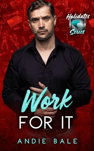 Work for It:The Holidates Series, Book 34