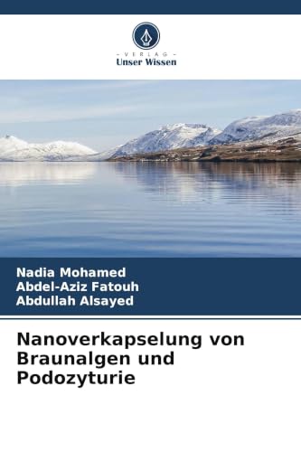 Nanoverkapselung von Braunalgen und Podozyturie