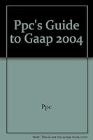 Ppc's Guide to Gaap 2004 0764622889 Book Cover