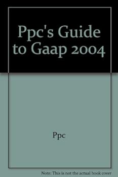 Hardcover Ppc's Guide to Gaap 2004 Book