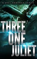 Three-One Juliet: A Joel Nordman Series 1798680734 Book Cover