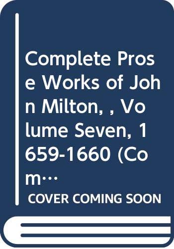 Complete Prose Works of John Milton, Volume VII... 0300020155 Book Cover