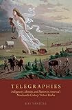 synonym telegraphieren  Telegraphies: Indigeneity, Identity, and Nation in America\'s Nineteenth-Century Virtual Realm (English Edition)