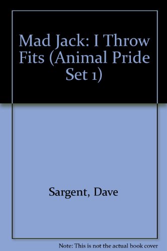 Mad Jack: I Throw Fits (Animal Pride Set 1) 1567637906 Book Cover