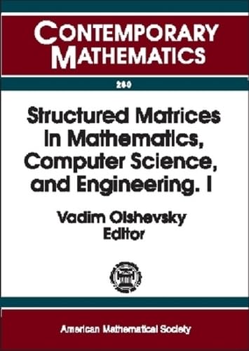 Structured Matrices in Mathematics, Computer Science, and Engineering, Part 1 (Contemporary Mathematics)