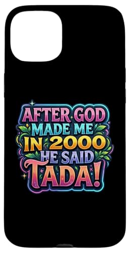 After God Made Me In 2000 He Said Tada ���f�B�[�X�a�����p�[�e�B�[ �X�}�z�P�[�X iPhone 15 Plus �p