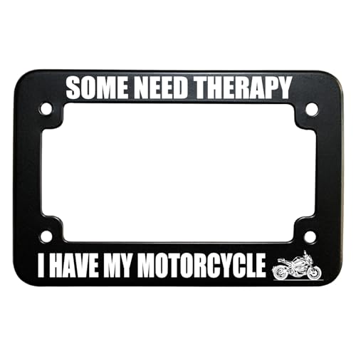 Some Need Therapy I Have My Motorcycle Funny Humor Motorcycle License Plate Tag Frame Matte Black Metal, Heavy Duty Stainless Steel