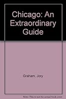 Chicago: an extraordinary guide B003XZS6O6 Book Cover
