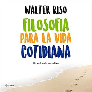 Filosof&iacute;a de la vida cotidiana Audiolibro Por Walter Riso arte de portada