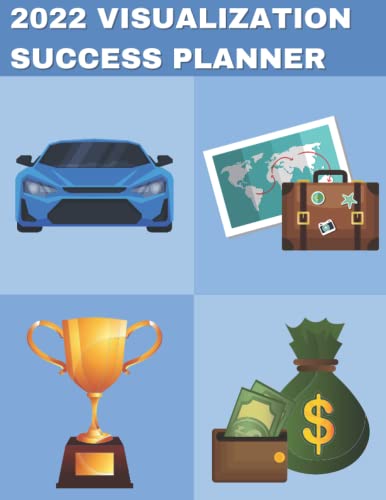 2022 Visualization Success Planner: Motivational Premium Lifestyle For Monthly Weekly Planning