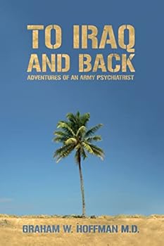 Paperback To Iraq and Back: Adventures of an Army Psychiatrist Book