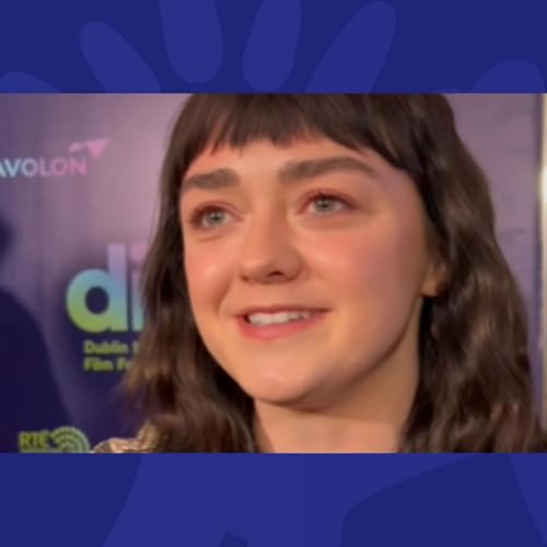 Maisie Williams Tells Us About Trying To Nail Dublin Accent in New Movie