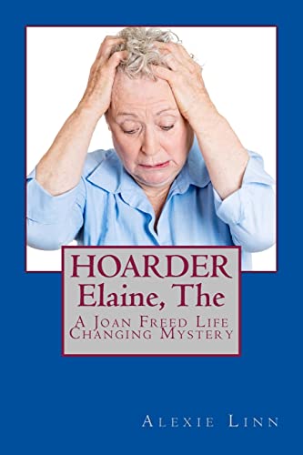 HOARDER, Elaine, The: A Joan Freed Life Changing Mystery (Good Grief!)