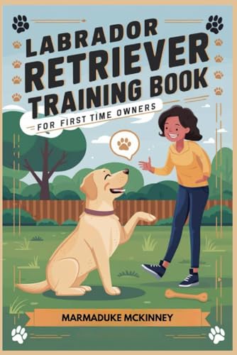 Labrador Retriever Training Book for First Time Owners