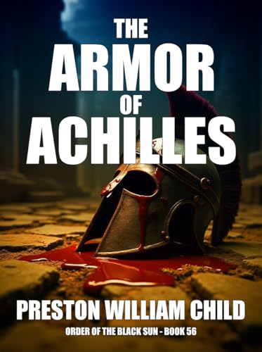 The Armor of Achilles (Order of the Black Sun Book 56)