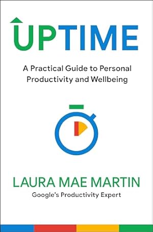 Uptime: A Practical Guide to Personal Productivity and Wellbeing