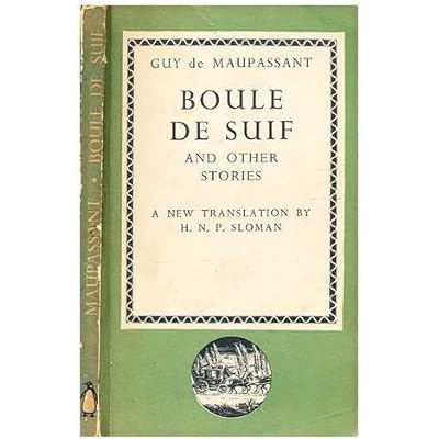 Boule de suif, and other stories / Guy de Maupassant ; translated by H.N.P. Sloman.