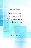  Description Historique Et Géographique de l\'Indostan, Vol. 1 (Classic Reprint)
