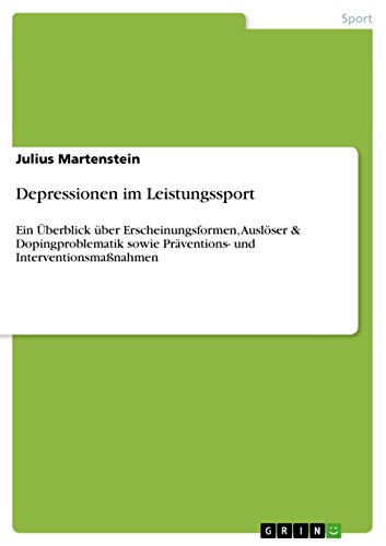 Depressionen im Leistungssport: Ein Überblick über Erscheinungsformen, Auslöser & Dopingproblematik sowie Präventions- und Interventionsmaßnahmen