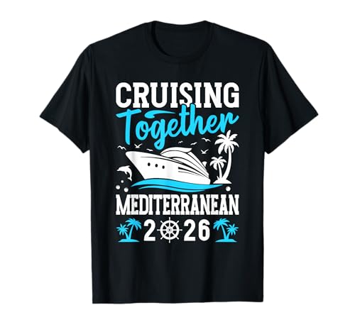Kreuzfahrt zusammen Kreuzfahrt Mittelmeer 2026 T-Shirt