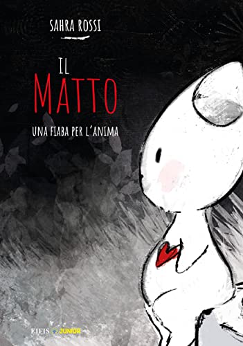 Il Matto: Una fiaba per l'Anima (EIFIS Junior Vol. 1) (Italian Edition)
