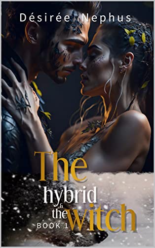 The Hybrid & The Witch: Finding My Way To You (The Lucians; Lycans hybrids Book 1)
