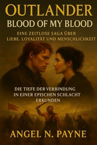 Outlander: Blood of My Blood ? Eine zeitlose Saga über Liebe, Loyalität und Menschlichkeit: Die Tiefen der Verbindung in einer epischen Schlacht erkunden für 16,46 EUR (-32%) statt 28,99 EUR bei amazon.de Bild: Outlander: Blood of My Blood ? Eine zeitlose Saga über Liebe, Loyalität und Menschlichkeit: Die Tiefen der Verbindung in einer epischen Schlacht erkunden für 16,46 EUR (-32%) statt 28,99 EUR bei amazon.de