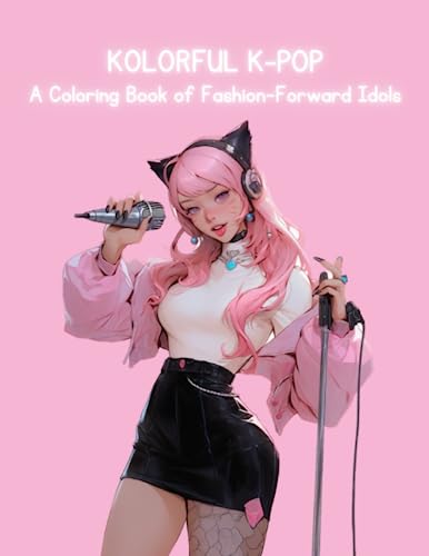 Kolorful K-Pop - A Coloring Book Of Fashion-Forward Idols