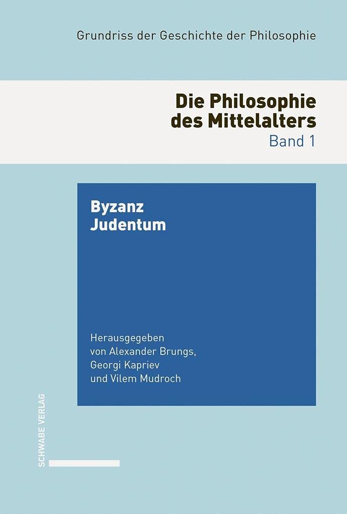 Byzanz. Judentum (Die Philosophie des Mittelalters, Band 1)