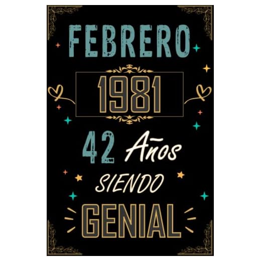 CUADERNO, FEBRERO 1981 42 AÑOS SIENDO GENIAL: Regalo de 42 cumpleaños para mujeres y hombres, ideas de 42 cumpleaños... un cumpleaños... divertido, ... regalo de 42 cumpleaños para él/ella.