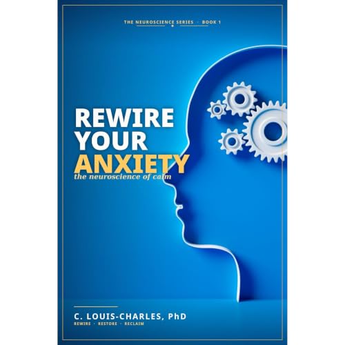 Rewire Your Anxiety Audiobook By C Louis-Charles cover art