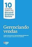 Gerenciando vendas: Artigos fundamentais da Harvard Business Review para liderar sua equipe e alavancar seus resultados (10 leituras essenciais - HBR) (Portuguese Edition)