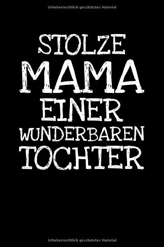 Stolze Mama Einer Wunderbaren Tochter: Notizbuch Journal Tagebuch 100 linierte Seiten | 6x9 Zoll (ca. DIN A5)