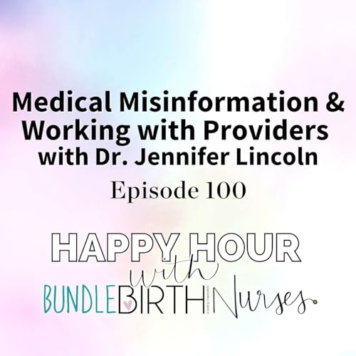 Combating Medical Misinformation & Tips for working with OBs with Dr. Jennifer Lincoln