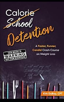 Paperback Detention (Calorie School): A Faster, Funner, Candid Crash Course on Weight Loss Book