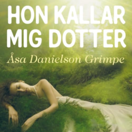 87. Hon kallar mig dotter del IX