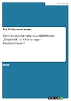 Die Umsetzung nationalsozialistischer "Biopolitik in Oldenburger Krankenh�usern 3656852448 Book Cover