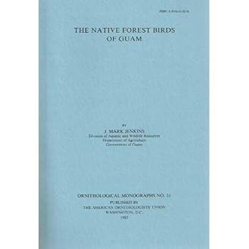 Paperback The Native Forest Birds of Guam (OM31) (Ornithological Monographs) Book